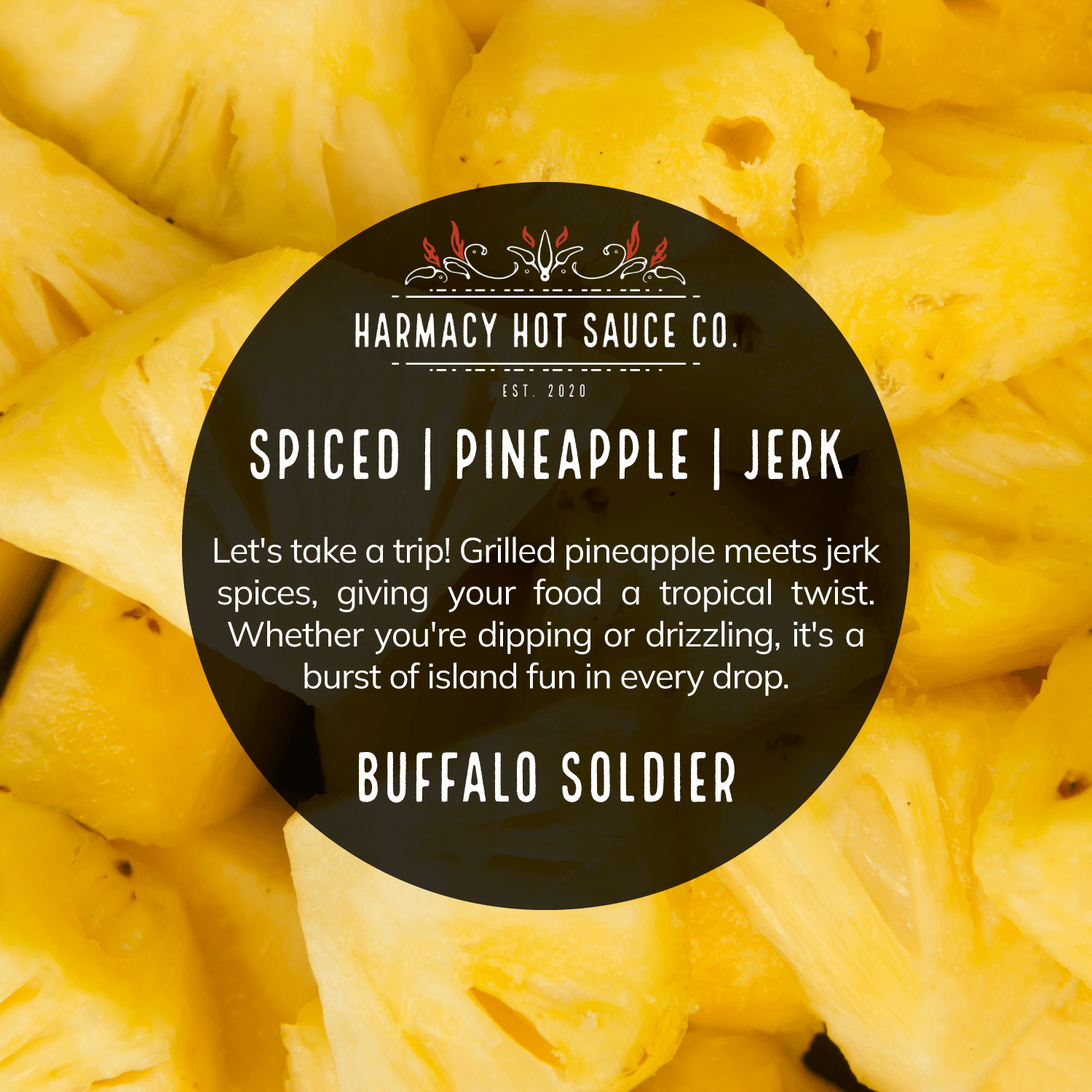 Harmacy Hot Sauce Co. - Buffalo Soldier - Grilled Pineapple Jerk Sauce (9oz) - FishNook Tinned Seafood Co.
